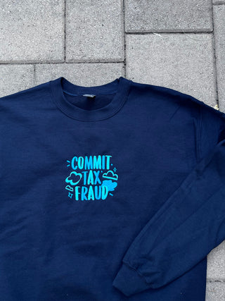 Commit tax fraud sweatshirt PREORDER